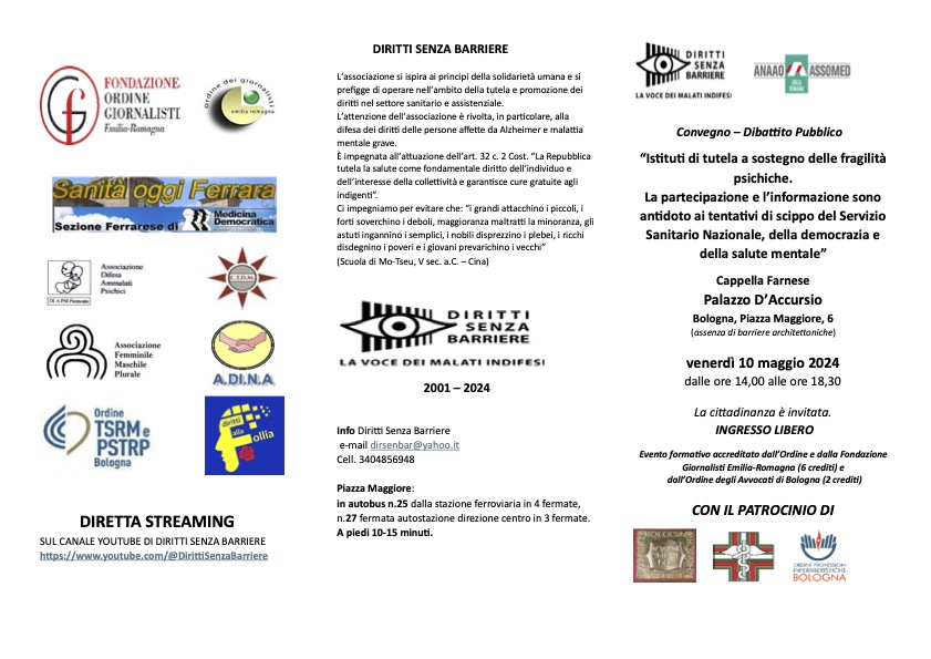 Convegno -Dibattitto                                                      “Istituti di tutela a sostegno delle fragilità psichiche. La partecipazione e l’informazione sono antidoto ai tentativi di scippo del Servizio Sanitario Nazionale, della democrazia e della salute Mentale” 