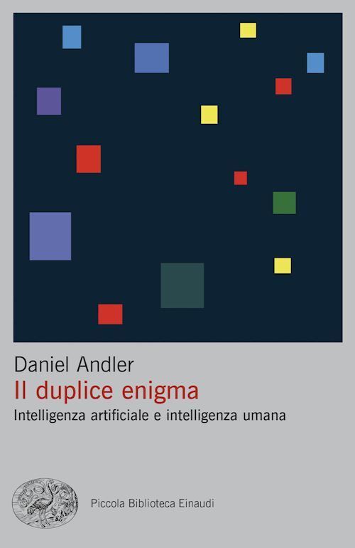 Daniel Andler, Il duplice enigma. Intelligenza artificiale e intelligenza umana