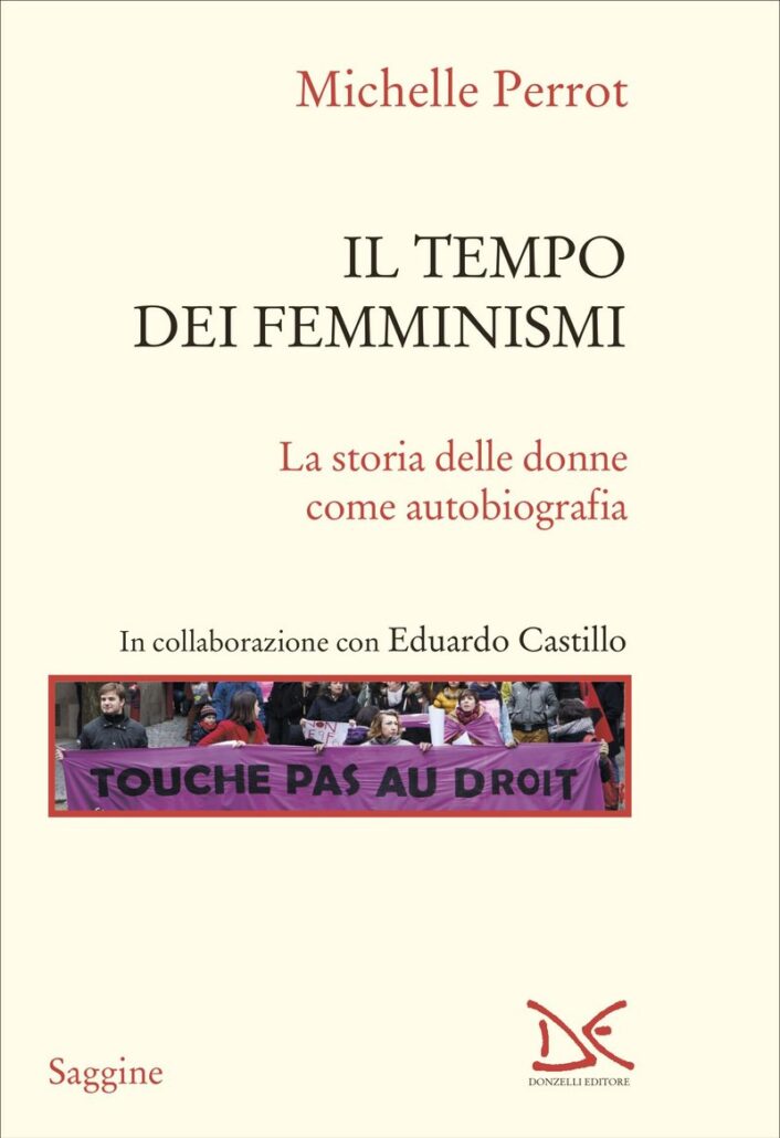 Michelle Perrot, Il tempo dei femminismi. La storia delle donne come autobiografia